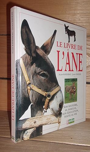 LE LIVRE DE L'ANE : Son histoire, sa famille, son éducation, toute sa Vie