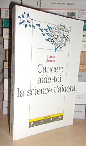 CANCER : AIDE-TOI LA SCIENCE T'AIDERA