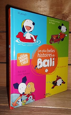 LES PLUS BELLES HISTOIRES DE BALI : Bali dort chez Tamara, Le jardin potager de Papili, Aï ça fai...