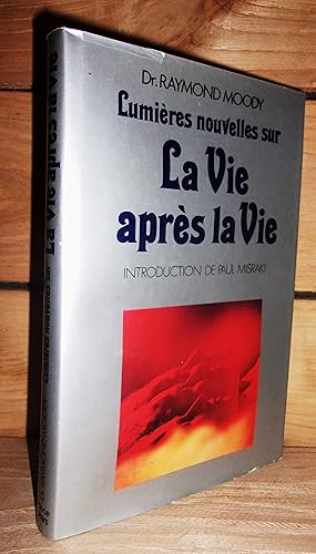 LUMIERES NOUVELLES SUR LA VIE APRES LA VIE : Introduction et Traduction De Paul Misraki