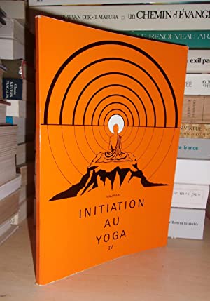 INITIATION AU YOGA - T.4 : Pratique