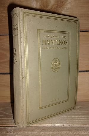 MADAME DE MAINTENON : L'énigme de sa vie auprès du grand roi, préface de Paul Bourget