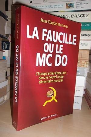 La Faucille Ou Le Mc Do : L'Europe et Les États-Unis Dans Le Nouvel Ordre Alimentaire Mondial