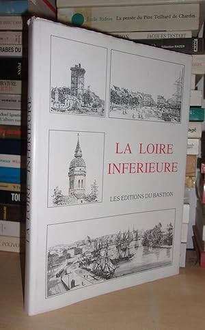 La Loire Inférieure : Guide Pittoresque Du Voyageur En France Par Une Société De Gens De Lettres,...