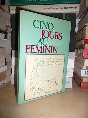 CINQ JOURS AU FEMININ : Trois Spécialistes Répondent à Toutes Les Questions Que Se Posent Les Fem...