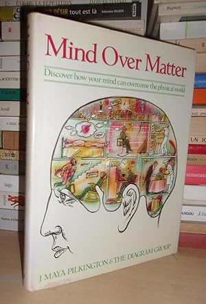 Mind Over Matter : Discover How Your Mind Can Overcome the Physical World