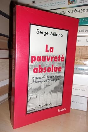 La Pauvreté Absolue : Préface De Philippe Seguin, Postface De Claude Evin