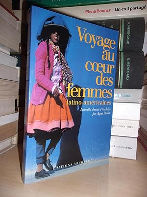 VOYAGE AU COEUR DES FEMMES LATINO-AMERICAINES : Nouvelles Choisies et Traduites Par Agnès Poirier