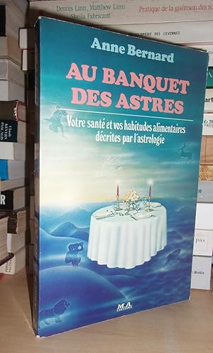 Au Banquet Des Astres : Votre Santé et Vos Habitudes Alimentaires Décrites Par L'astrologie