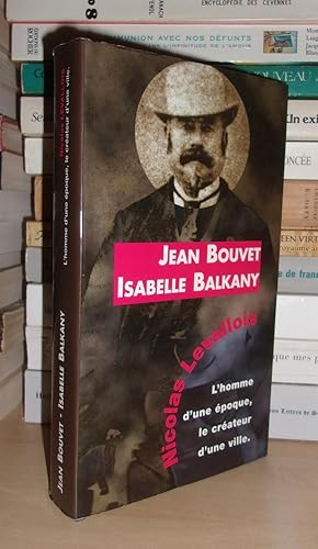 NICOLAS LEVALLOIS : L'Homme D'une Epoque, Le Créateur D'une Ville