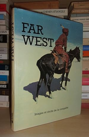 Far West : Images et Récits De La Conquête, Choisis et Présenté Par B. Kappelmayr et M. Sillober