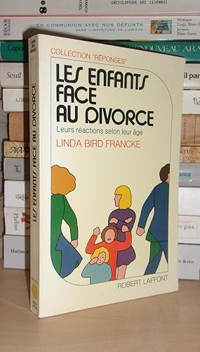 Les Enfants Face Au Divorce : Leurs Réactions Selon Leur Age - Traduit De L'américain Par Dominiq...