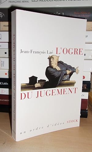 L'OGRE DU JUGEMENT : Les Mots De La Jurisprudence