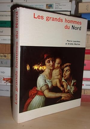 Les Grands Hommes Du Nord : Choix De Textes, Notices, Variétés De Pierre Leprohon et Arlette Marinie