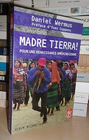 MADRE TIERRA ! Pour Une Renaissance Amérindienne, Préface d'Yves Coppens
