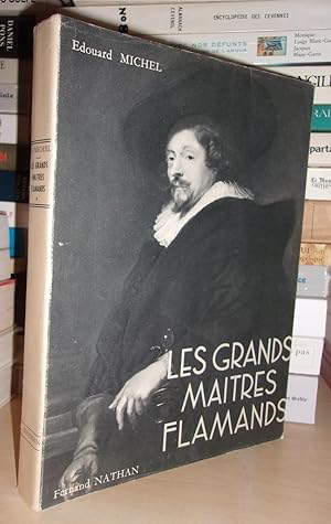 LES GRANDS MAITRES FLAMANDS - T.1 : Au Seizième et Au Dix-Septième Siècles