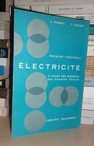 COURS D'ELECTRICITE A L'USAGE DES CANDIDATS AUX GRANDES ECOLES : (Programme 1963-64) - Premier Fa...