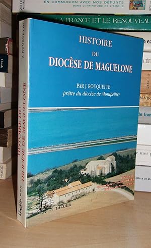 HISTOIRE DU DIOCESE DE MAGUELONE - T.3 : Par J. Rouquette, Prêtre Du Diocèse De Montpellier, Préf...