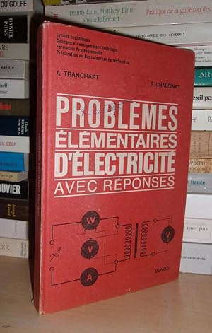 Problèmes Elémentaires D'électricité Avec Réponses - Sixième Edition Revue et Augmentée D'un Choi...
