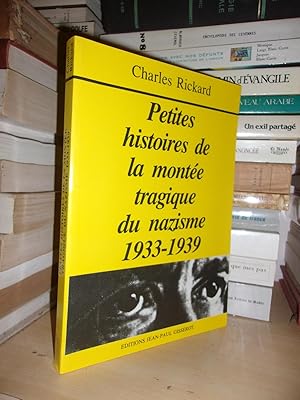 PETITES HISTOIRES DE LA MONTEE TRAGIQUE DU NAZISME : 1933-1939