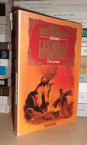 LES MILLE ET UNE NUITS : Présenté Par Bruno Bettelheim, Traduction De L'introduction et Choix Des...