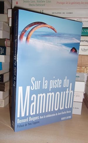 SUR LA PISTE DU MAMMOUTH : Avec La Collaboration De Jean-Charles Deniau, Préface De Yves Coppens