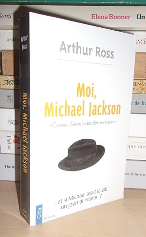 MOI, MICHAEL JACKSON : Carnets Secrets Des Derniers Jours