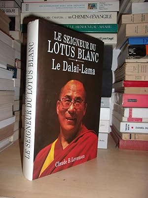 LE SEIGNEUR DU LOTUS BLANC : LE DALAI-LAMA