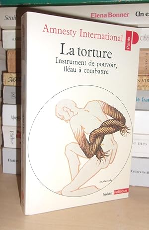 LA TORTURE : Instrument De Pouvoir, Fléau à Combattre