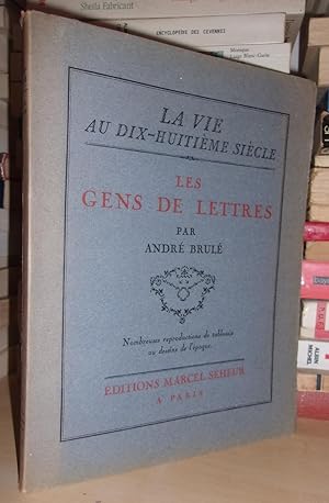 LA VIE AU XVIIIe SIECLE : Les Gens De Lettres