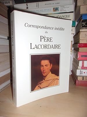 CORRESPONDANCE INEDITE DU PERE LACORDAIRE