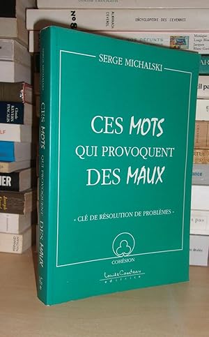 CES MOTS QUI PROVOQUENT DES MAUX : Clé De Résolution De Problèmes