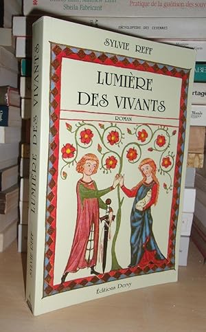 LUMIERE DES VIVANTS : Une Epopée Au Temps De Maître Eckhart