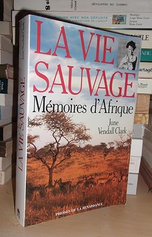 La Vie Sauvage : Mémoires D'Afrique