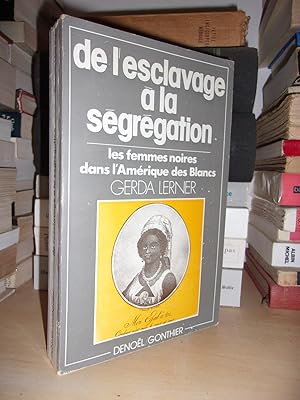 DE L'ESCLAVAGE A LA SEGREGATION : Les Femmes Noires Dans l'Amérique Des Blancs