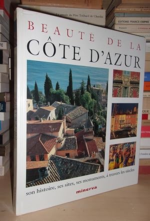 BEAUTE DE LA COTE D'AZUR : Son Histoire, Ses Sites, Ses Monuments à Travers Les Siècles