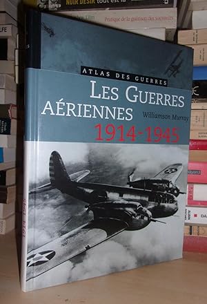 LES GUERRES AERIENNES : 1914-1945 : Revu et préfacé Par Patrick Facon, Directeur De Collection: J...