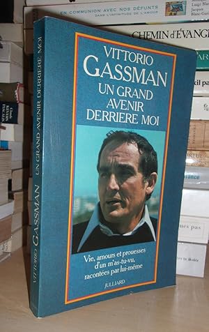 UN GRAND AVENIR DERRIERE MOI : Vie, Amours et Prouesses D'un M'as-Tu-vu, Racontées Par Lui-même