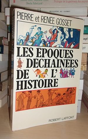 LES EPOQUES DECHAINEES DE L'HISTOIRE