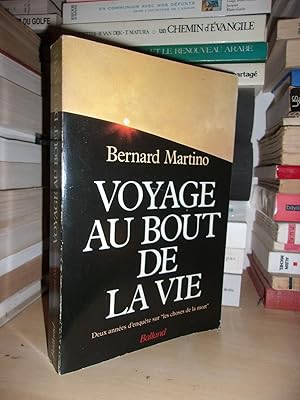 VOYAGE AU BOUT DE LA VIE : Deux Années D'enquête Sur Les Choses De La Mort