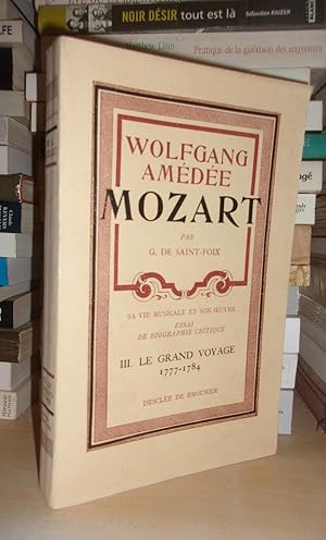 WOLFGANG AMEDEE MOZART : Sa Vie Musicale et Son Oeuvre - T.3 : Essai De Biographie Critique, Suiv...