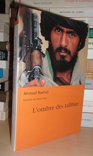 L'OMBRE DES TALIBAN : Postface et Relecture Scientifique d'Olivier Roy