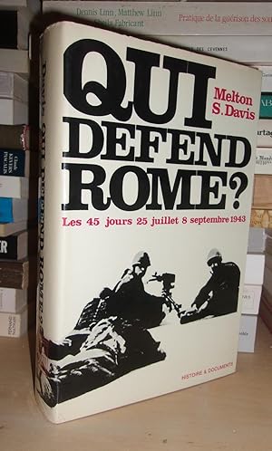 QUI DEFEND ROME ? Les 45 Jours, 25 Juillet - 8 Septembre 1943