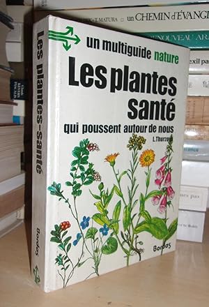 LES PLANTES-SANTE QUI POUSSENT AUTOUR DE NOUS : Sous La Direction De L. Thurzova