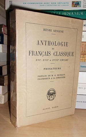 ANTHOLOGIE DU FRANCAIS CLASSIQUE : XVIe, XVIIe et XVIIIe Siècles, Prosateurs