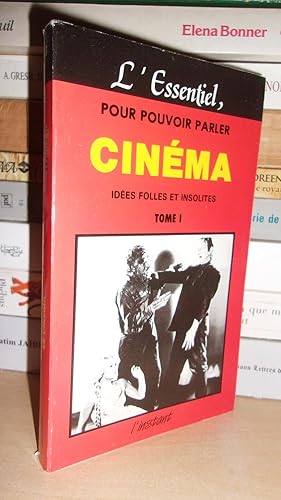 LE CINEMA - T.1 : Idées Folles et Insolites