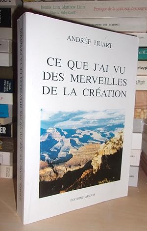 Ce Que J'ai Vu Des Merveilles De La Création