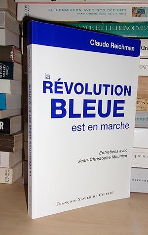 LA REVOLUTION BLEUE EST EN MARCHE : Entretiens Avec Jean-Christophe Mounicq
