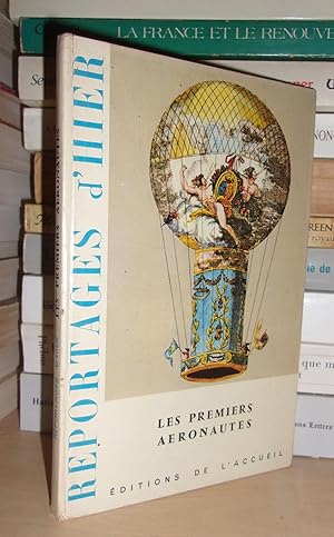 LES PREMIERS AERONAUTES : Reportages De 1783 à 1797, Présentés Par Jacque Mérand