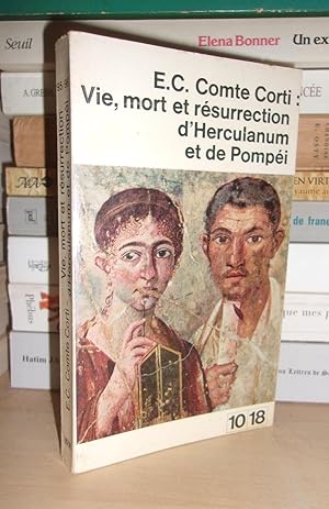 Vie, Mort et Résurrection D'Herculanum et De Pompéi